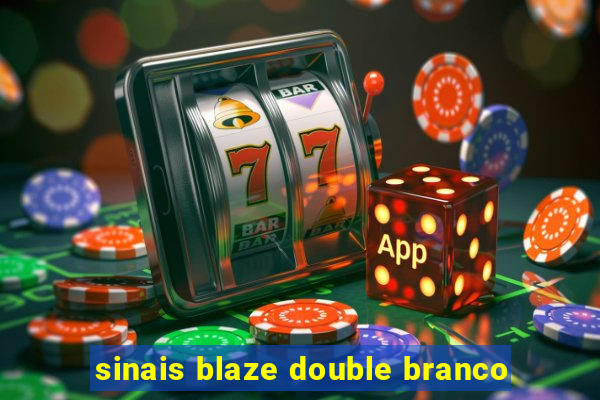 sinais blaze double branco